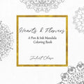Hearts and Flowers: A Pen and Ink Mandala Coloring Book
