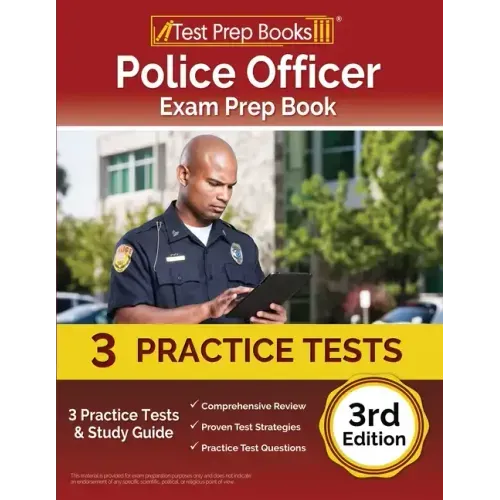 Police Officer Exam Prep Book 2023-2024: 3 Practice Tests and Study Guide [3rd Edition]