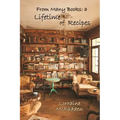 From Many Books: A Lifetime of Recipes