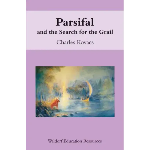 Parsifal: And the Search for the Grail