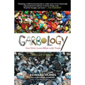 Garbology: Our Dirty Love Affair with Trash
