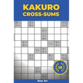 Kakuro Cross Sums: 160 Kakuro Puzzles For Adults (Solutions Included)