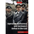 Operation Barbarossa and Germany's Defeat in the East