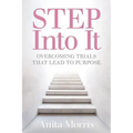 STEP into It: Overcoming Trials That Lead to Purpose