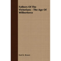 Fathers Of The Victorians - The Age Of Wilberforce