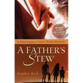 A Father's Stew: The Biblical Integration of Family, Work & Ministry