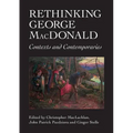 Rethinking George MacDonald: Contexts and Contemporaries