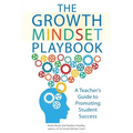 The Growth Mindset Playbook: A Teacher's Guide to Promoting Student Success