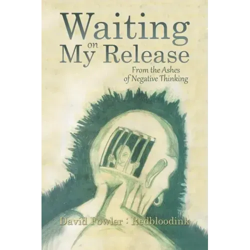 Waiting on My Release: From the Ashes of Negative Thinking