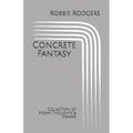 Concrete Fantasy: Collection of Poems, Thoughts & Dreams