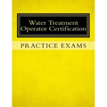 Practice Exams: Water Treatment Operator Certification