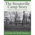 The Stoutsville Camp Story: Recollections and Memories of Yesteryears