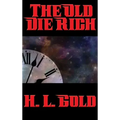 The Old Die Rich