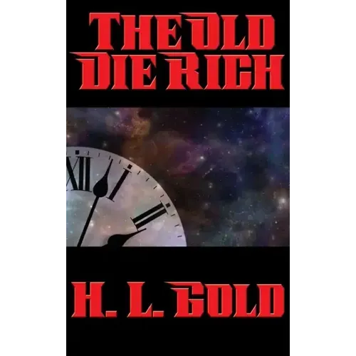 The Old Die Rich