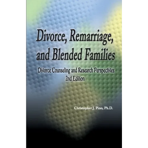 Divorce, Remarriage and Blended Families: Divorce Counseling and Research Perspectives