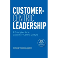 Customer-Centric Leadership: 8 Principles for a Customer-Centric Culture