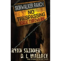 Skinwalker Ranch: No Trespassing