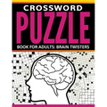 Crossword Puzzle Book For Adults: Brain Twisters