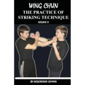 Wing chun. The practice of striking technique