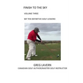 Finish to the Sky Volume Three: My Ten Definitive Golf Lessons