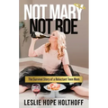 Not Mary Not Roe: The Survival Story of a Reluctant Teen Mom