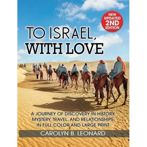 To Israel, With Love: A Journey of Discovery in History, Mystery, Travel, and Relationships . . . in full color and large print