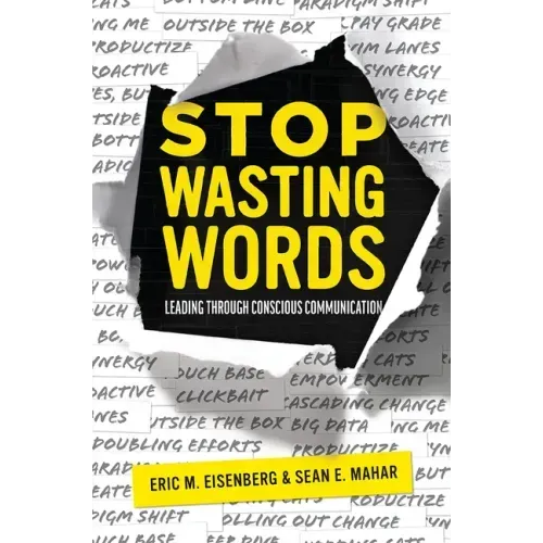 Stop Wasting Words: Leading Through Conscious Communication