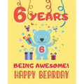 6 Years Being Awesome: Cute Birthday Party Coloring Book for Kids Animals, Cakes, Candies and More Creative Gift Six Years Old Boys and Girls