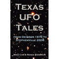 Texas UFO Tales: From Denison 1878 to Stephenville 2008