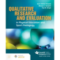 Qualitative Research and Evaluation in Physical Education and Sport Pedagogy