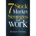 7 Stockmarket Strategies that work: Proven ways of making money from the markets