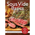Sous Vide Basics: 100+ Recipes for Perfect Results