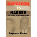 Napoleon to Nasser: The Story of Modern Egypt