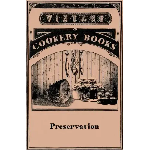Preservation Jam Making, Jelly Making, Marmalade Making, Pickles, Chutneys & Sauces, Bottling Fruit, Finishing Preservation Work for Show