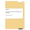 Instruments of Short- and Medium Term Financing: On Financing and Capital