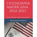 Ciudadania Americana 2022-2023: Preguntas, Respuestas y Examen en Ingles y Español