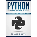 Python Data Analytics: The Beginner's Real World Crash Course