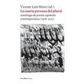 La cuarta persona del plural: Antología de poesía española contemporánea (1978-2015)