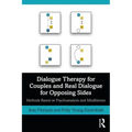 Dialogue Therapy for Couples and Real Dialogue for Opposing Sides: Methods Based on Psychoanalysis and Mindfulness