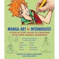 Manga Art for Intermediates: A Step-By-Step Guide to Creating Your Own Manga Drawings