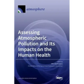 Assessing Atmospheric Pollution and Its Impacts on the Human Health