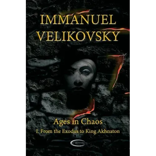 Ages in Chaos I: From the Exodus to King Akhnaton