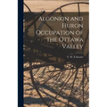 Algonkin and Huron Occupation of the Ottawa Valley