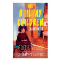 The Railway Children (Illustrated): Adventure Classic