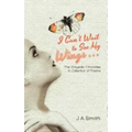 I Can't Wait to See My Wings . . .: The Chrysalis Chronicles a Collection of Poems