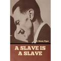 A Slave is a Slave