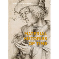 Material Histories of Time: Objects and Practices, 14th-19th Centuries