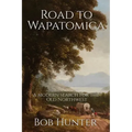 Road to Wapatomica: A modern search for the Old Northwest