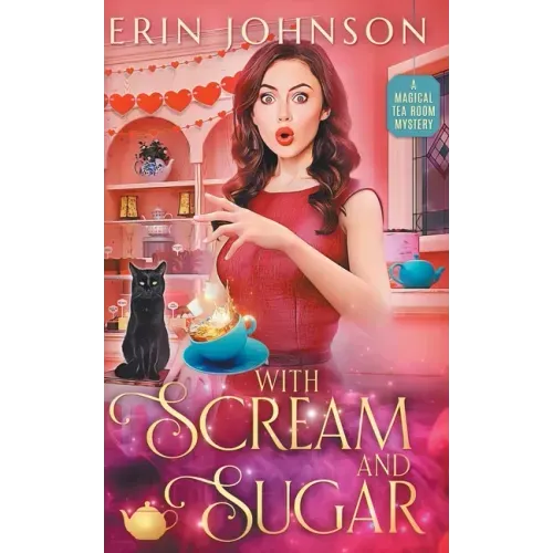 With Scream and Sugar: The Vampire Tea Room Magical Mysteries