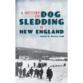 A History of Dog Sledding in New England